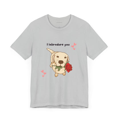 Cute Lab Puppy Love Tee, I Labradore You Shirt, Gifts for Dog Lovers, Valentines Day, Pet Owner Gift, Unisex Tee